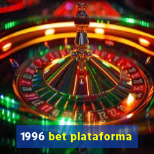 1996 bet plataforma